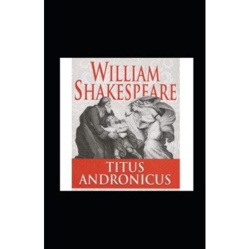 (영문도서) Titus Andronicus Annotated Paperback, Independently Published, English, 9798520007616