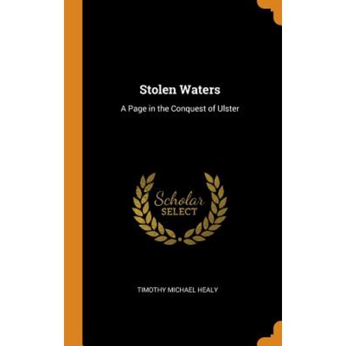 (영문도서) Stolen Waters: A Page in the Conquest of Ulster Hardcover, Franklin Classics Trade Press, English, 9780343751869