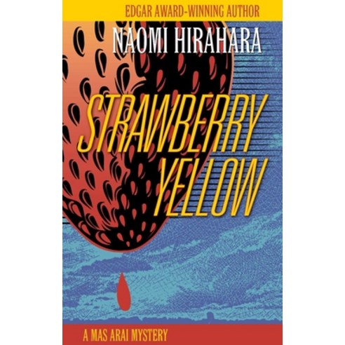 (영문도서) Strawberry Yellow: A Mas Arai Mystery Hardcover, Prospect Park Books, English, 9781684428649