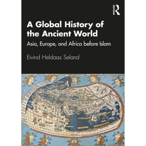 A Global History of the Ancient World: Asia Europe and Africa Before Islam Paperback, Routledge, English, 9780367695545