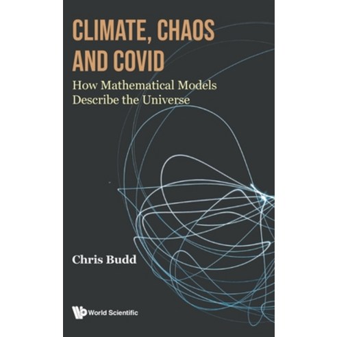 (영문도서) Climate Chaos and COVID: How Mathematical Models Describe the Universe Hardcover, Wspc (Europe), English, 9781800613041