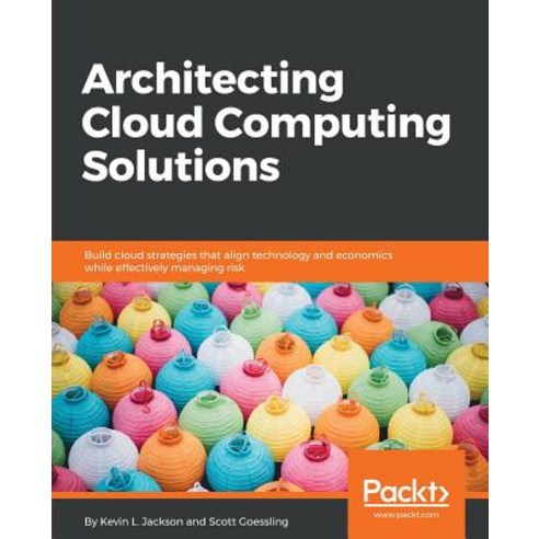 Architecting Cloud Computing Solutions, Packt Publishing