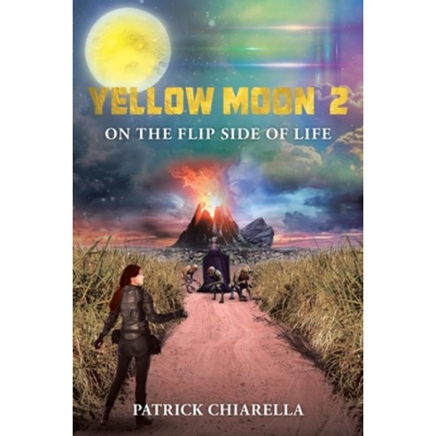 (영문도서) Yellow Moon 2: On The Flip Side of Life Paperback, Page Publishing, English, 9798886546835