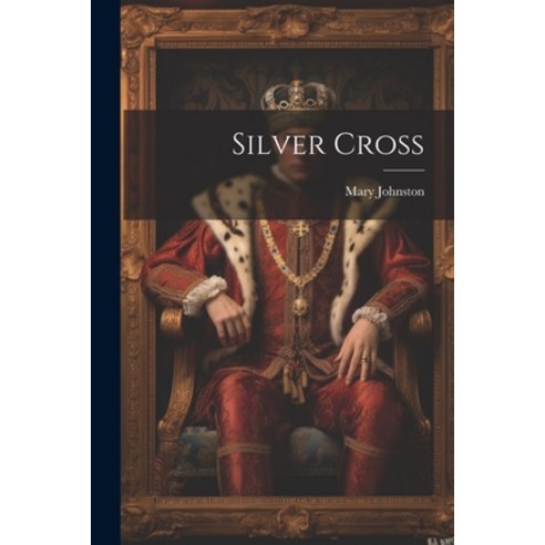 (영문도서) Silver Cross Paperback, Legare Street Press, English, 9781022019447