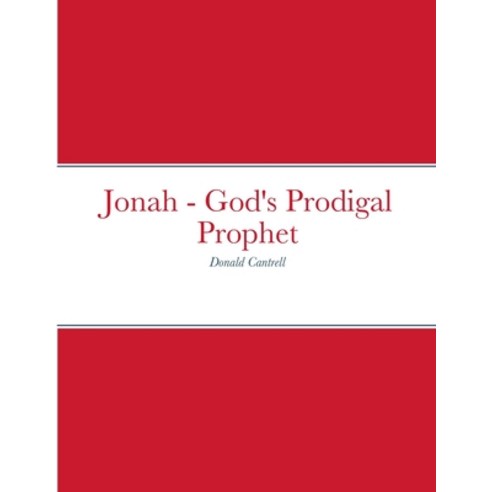 (영문도서) Jonah - God''s Prodigal Prophet Paperback, Lulu.com, English, 9781312287884
