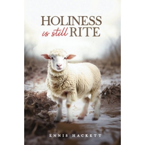 (영문도서) Holiness Is Still Rite: Holiness the Way of the Lord Paperback, Independently Published, English, 9781710713220