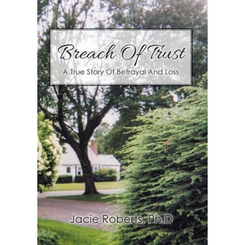 Breach Of Trust: A True Story Of Betrayal And Loss Hardcover, Christian