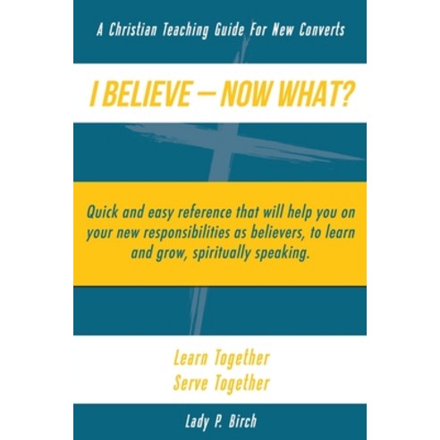 (영문도서) I Believe - Now What! Paperback, Christian Faith, English, 9781685172220