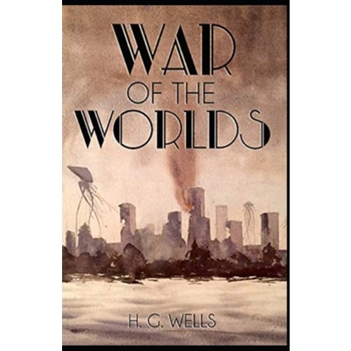 The War of the Worlds Illustrated Edition Paperback, Independently Published, English, 9798748335058