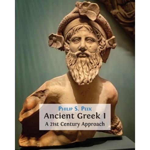(영문도서) Ancient Greek I: A 21st Century Approach Paperback, Open Book Publishers, English, 9781800642546