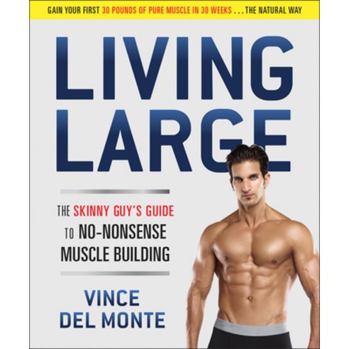 (영문도서) Living Large: The Skinny Guy''s Guide to No-Nonsense Muscle Building Paperback, English, 9781941631829, Benbella Books