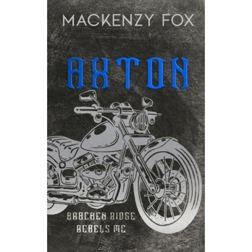 (영문도서) Axton: (Bracken Ridge Rebels MC) Special Edition Paperback, Mackenzy Fox Books, English, 9781923015166
