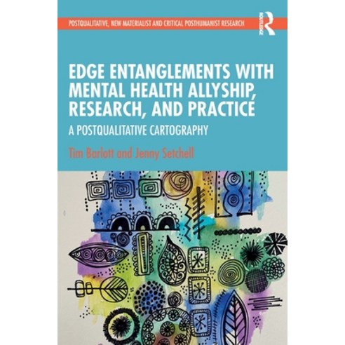 (영문도서) Edge Entanglements with Mental Health Allyship Research and Practice: A Postqualitative Car... Paperback, Routledge, English, 9781032260891
