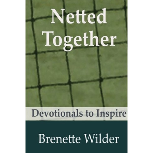 (영문도서) Netted Together Paperback, Brenette Wilder, English, 9781737811206