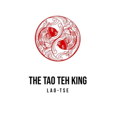 The Tao Teh King Paperback, Susan Publishing Ltd