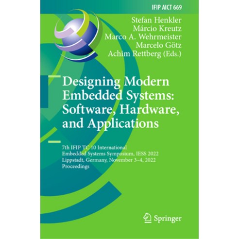 (영문도서) Designing Modern Embedded Systems: Software Hardware and Applications: 7th Ifip Tc 10 Inter... Hardcover, Springer, English, 9783031342134