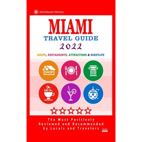 Miami Travel Guide 2022: Shops Arts Entertainment and Good Places to Drink and Eat in Miami Flori... Paperback, Independently Published, English, 9798748691284