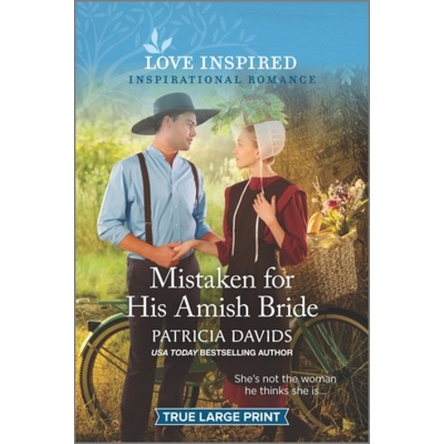 (영문도서) Mistaken for His Amish Bride: An Uplifting Inspirational Romance Paperback, Love Inspired True Large Print, English, 9781335409713