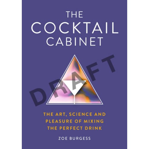 (영문도서) The Cocktail Cabinet: The Art Science and Pleasure of Mixing the Perfect Drink Hardcover, Mitchell Beazley, English, 9781784727994