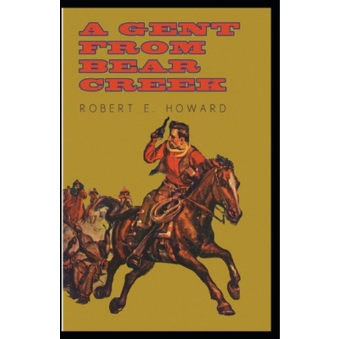 A Gent From Bear Creek Annotated Paperback, Independently Published, English, 9798734885291