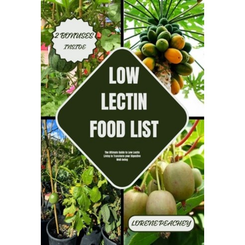 (영문도서) Low Lectin Food List: The Ultimate Guide to Low Lectin Living to Transform your Digestive Wel... Paperback, Independently Published, English, 9798878005449