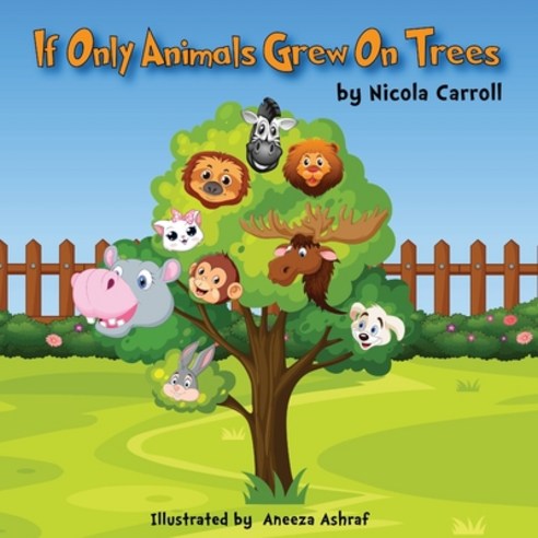 If Only Animals Grew On Trees Paperback, Carmyllie Publishing, English, 9781838220549