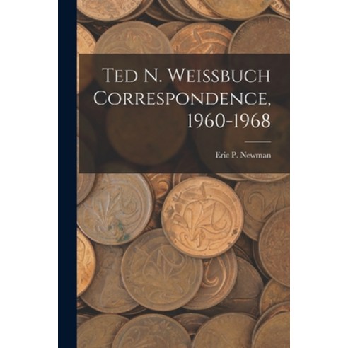 (영문도서) Ted N. Weissbuch Correspondence 1960-1968 Paperback, Hassell Street Press, English, 9781014440303