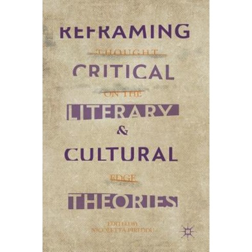 (영문도서) Reframing Critical Literary and Cultural Theories: Thought on the Edge Hardcover, Palgrave MacMillan, English, 9783319899893