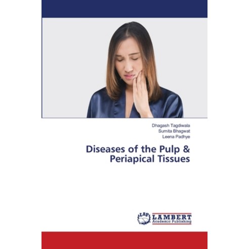 (영문도서) Diseases of the Pulp & Periapical Tissues Paperback, LAP Lambert Academic Publis..., English, 9786207463244
