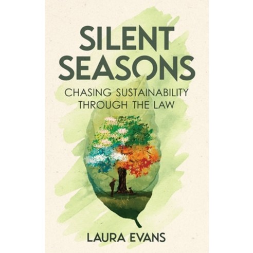 (영문도서) Silent Seasons: Chasing Sustainability through the Law Paperback, New Degree Press, English, 9798885045711