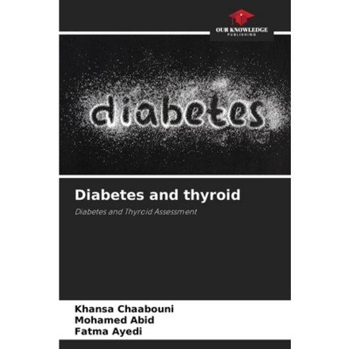(영문도서) Diabetes and thyroid Paperback, Our Knowledge Publishing, English, 9786204428680