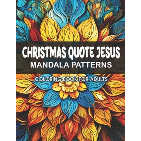 (영문도서) Jesus Mandalas: Christmas Quotes: For Stress Relief & Anxiety Christian Inspirations Paperback, Independently Published, English, 9798865448648