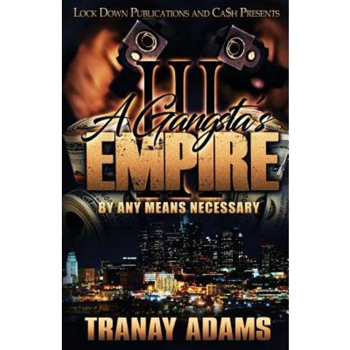 A Gangsta''s Empire 3: By Any Means Necessary Paperback, Lock Down Publications