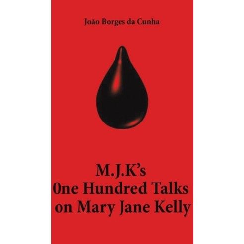 (영문도서) M.J.K''s One Hundred Talks on Mary Jane Kelly Hardcover, Austin Macauley, English, 9781398421622