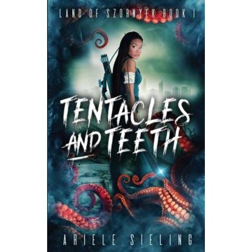 (영문도서) Tentacles and Teeth Paperback, Independently Published, English, 9781796765366