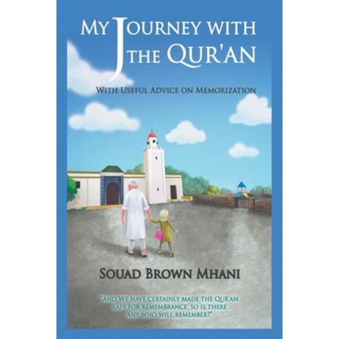 My Journey with the Qur''an - With Useful Advice on Memorization Paperback, Strategic Book Publishing &..., English, 9781682353103