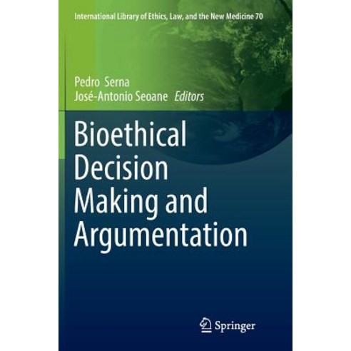 Bioethical Decision Making and Argumentation Paperback, Springer