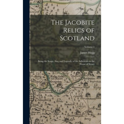 (영문도서) The Jacobite Relics of Scotland: Being the Songs Airs and Legends of the Adherents to the ... Hardcover, Legare Street Press, English, 9781015862319