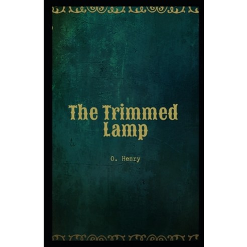 The Trimmed Lamp Illustrated Paperback, Independently Published