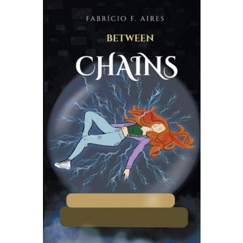 (영문도서) Between Chains Paperback, Fabricio F, Aires, English, 9798215254769