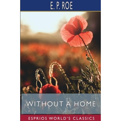 Without a Home (Esprios Classics) Paperback, Blurb, English, 9781715767648