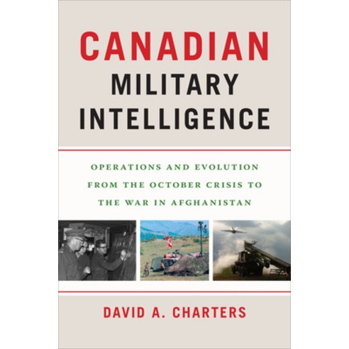 (영문도서) Canadian Military Intelligence: Operations and Evolution from the October Crisis to the War i... Hardcover, Georgetown University Press, English, 9781647122935