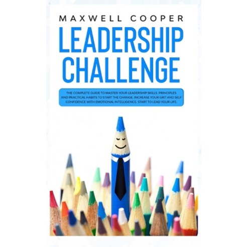 Leadership Challenge: The Complete Guide to Master your Leadership Skills. Principles and Practical ... Hardcover, Maxwell Cooper, English, 9781914136313