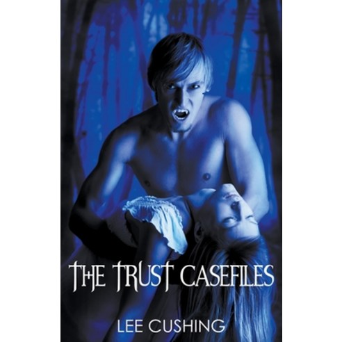 (영문도서) The Trust Casefiles Paperback, Lee Cushing, English, 9798201761196