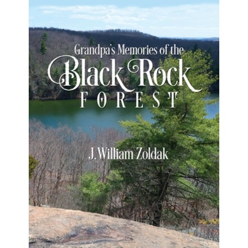 (영문도서) Grandpa''s Memories of the Black Rock Forest Paperback, Stonehedges, English, 9798218402082