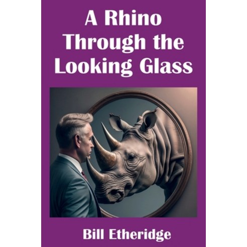 (영문도서) A Rhino Through the Looking Glass Paperback, Bruges Group, English, 9781739315269