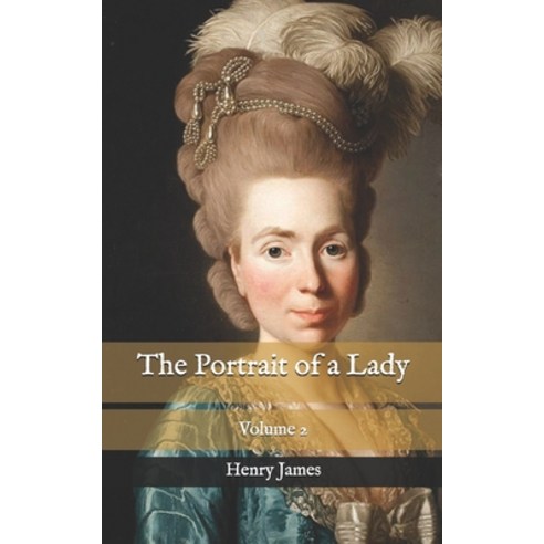 The Portrait of a Lady: Volume 2 Paperback, Independently Published, English, 9798577407148