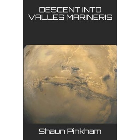 Descent Into Valles Marineris Paperback, Independently Published, English, 9781798490013
