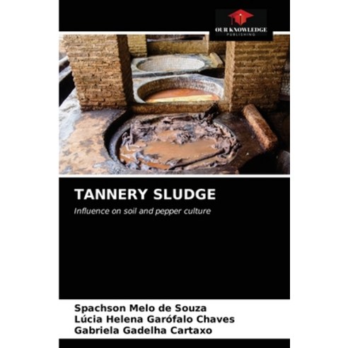 (영문도서) Tannery Sludge Paperback, Our Knowledge Publishing, English, 9786203507973