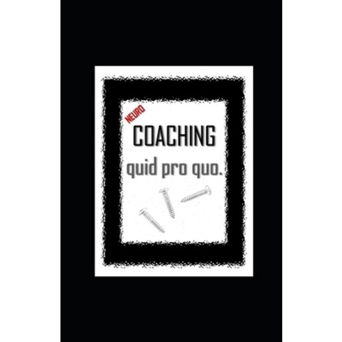 COACHING quid pro quo. Paperback, Independently Published